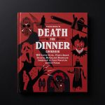 The Spooky Death For Dinner Horror Movie Cookbook