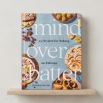 Therapeutic Mind Over Batter A Mental Wellness Cookbook