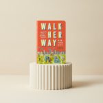 Walk Her Way - 10 Inspiring Nyc Women's History Walks Guidebook